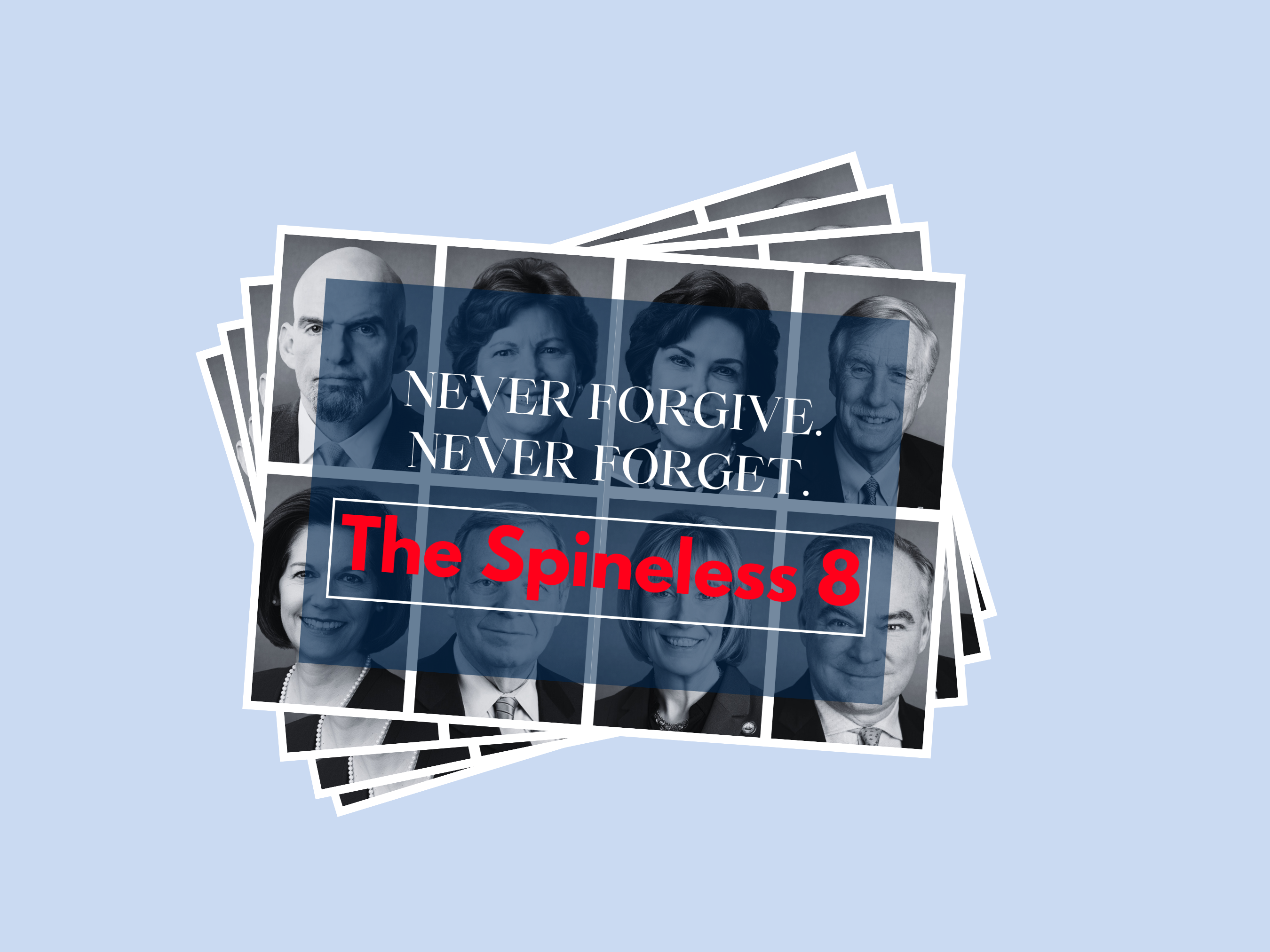 The Spineless 8 -- Send A Strong Signal to Senators Who Broke Ranks